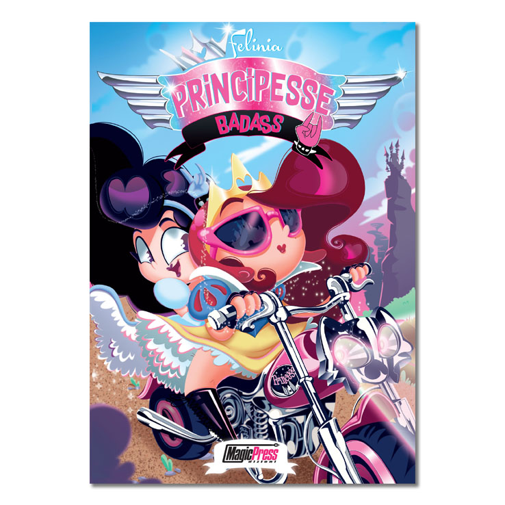 Copertina Principesse Badass: Felinia e Chiaretta vestite da principesse su una Harley